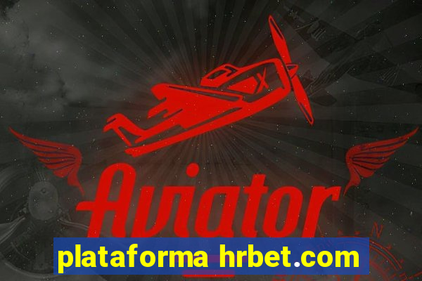 plataforma hrbet.com